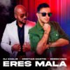 Cristian Martin X Dj Khalid X DerekVinci “Eres Mala” new Bachata